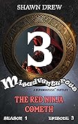 Misadventurous Epsiode Three: The Red Ninja Cometh