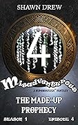 Misadventurous Episode Four: The Made-Up Prophecy