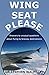 Wing Seat Please: Answers t...
