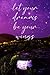 Let Your Dreams Be Your Wings Journal by Darren Williams
