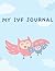 My IVF Journal: IVF Planner...
