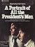 A PORTRAIT OF ALL THE PRESIDENTS MEN