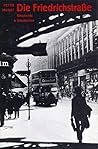 Die Friedrichstrasse: Geschichte und Geschichten (German Edition)