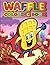 Waffle Coloring Book: This ...