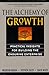 The Alchemy of Growth: Practical Insights for Building the Enduring Enterprise