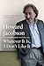 Whatever It Is, I Don't Like It: The Best of Howard Jacobson