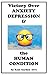 Victory Over DEPRESSION & The HUMAN CONDITION by Kent Gordon