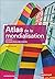 Atlas de la mondialisation:...