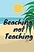 Beaching not Teaching: This...