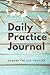 Daily Practice Journal: Cho...