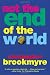 Not the End of the World