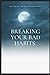 Breaking your Bad Habits: Y...