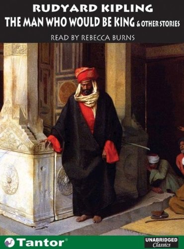 The Man Who Would Be King and Other Stories