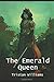 The Emerald Queen