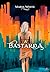 A Bastarda by Maria White