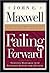 Failing Forward: How to Make the Most of Your Mistakes