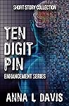 Ten Digit PIN: Short Story Collection (Enhancement Series)