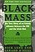 Black Mass: The True Story of an Unholy Alliance Between the FBI and the Irish Mob