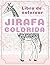 Jirafa colorida - Libro de ...