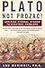 Plato, Not Prozac!: Applying Eternal Wisdom to Everyday Problems