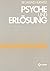 Psyche und Erlösung by Siegmund Hurwitz