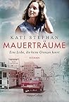 Mauerträume: Eine...
