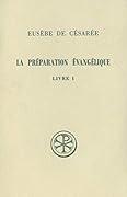 La Préparation évangélique. Livre I