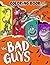 The Bād Guys Coloring Book:...