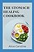 The Stomach-Healing Cookboo...