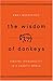 The Wisdom of Donkeys: Finding Tranquility in a Chaotic World