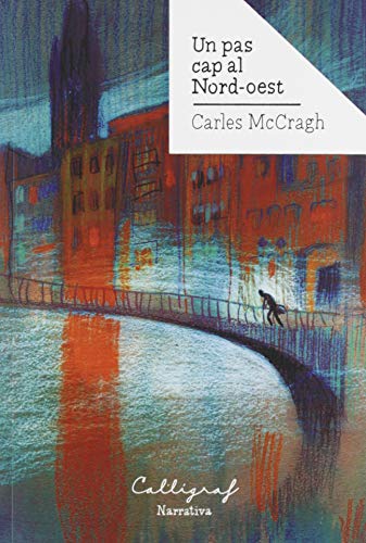 Portada de Un pas cap al Nord-oest, de Carles McCragh i Prujà