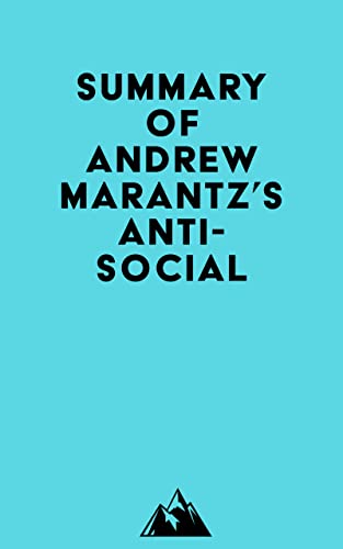 Summary of Andrew Marantz's Antisocial (Kindle Edition)