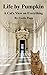 Life by Pumpkin: A Cat's Vi...