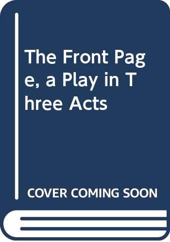 The Front Page A Play in Three Acts
