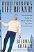 Build Your Own Life Brand! : A Powerful Strategy to Maximize Your Potential and Enhance Your Value for Ultimate Achievement
