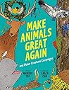Make Animals Great Again and Other Creature Campaigns by Maureen Yeo