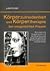 Körperzufriedenheit und Körpertherapie bei essgestörten Frauen. by Julia Forster