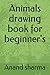 Animals drawing book for be...