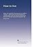 How to live: Rules for healthful living based on modern science : authorized by and prepared in collaboration with the Hygiene Reference Board of the Life Extension Institute, Inc.