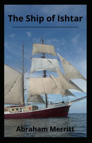 The Ship of Ishtar Annotated edition)