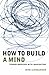 How to Build a Mind: Toward Machines with Imagination (Maps of the Mind)
