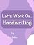 Let's Work On Handwriting by Jen Miller