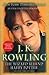 J. K. Rowling: Completely Updated: The Wizard Behind Harry Potter
