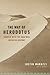 The Way of Herodotus: Travels with the Man Who Invented History