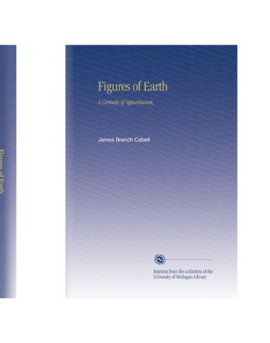 Figures of Earth: A Comedy of Appearances,