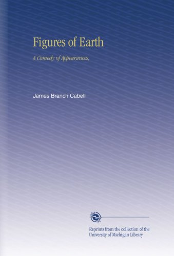 Figures of Earth: A Comedy of Appearances,