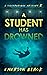 A Student Has Drowned by Emerson Black