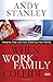 When Work and Family Collide: Keeping Your Job from Cheating Your Family