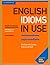 English Idioms in Use Intermediate Book with Answers: Vocabulary Reference and Practice