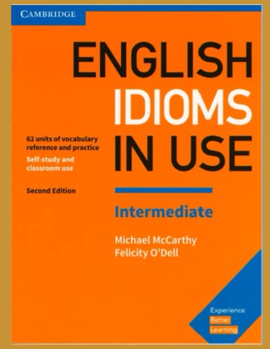 English Idioms in Use Intermediate Book with Answers: Vocabulary Reference and Practice (Paperback)